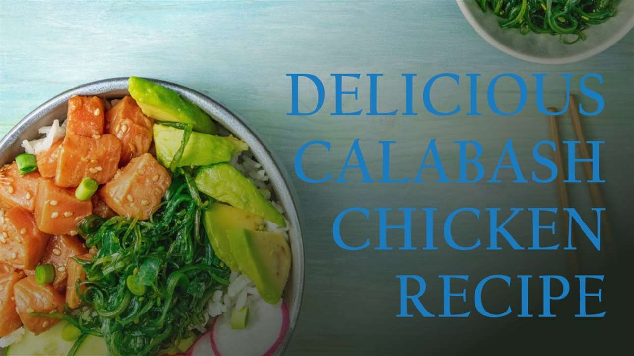 Calabash Chicken Recipe: A Flavorful Journey through Southern Cuisine ...